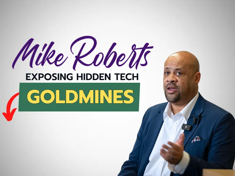 I'm Mike Roberts, and I'm EXPOSING Hidden Tech Goldmines thumbnail